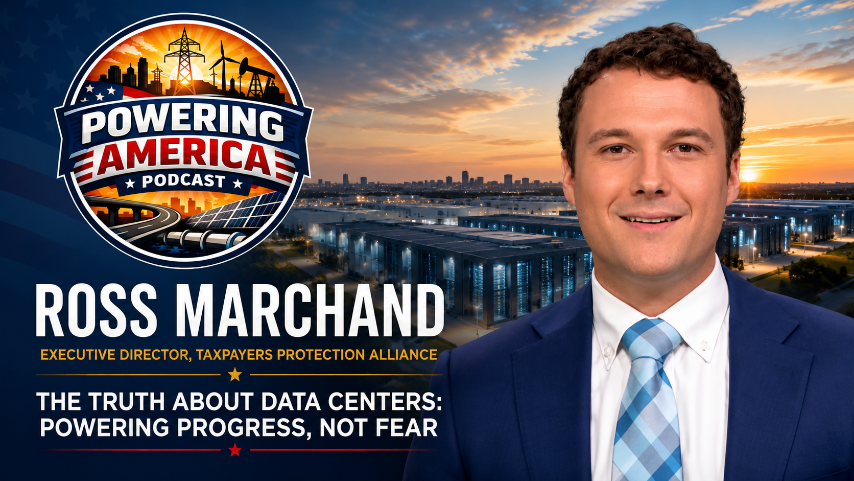 Powering America Podcast episode featuring Ross Marchand discussing Debunking Data Center Myths with Ross Marchand of Taxpayers Protection Alliance