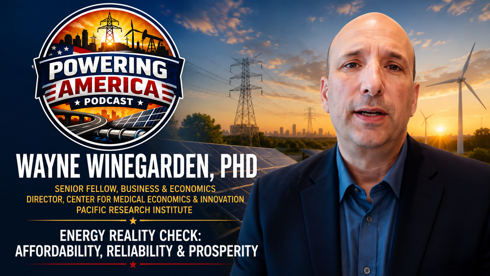 Powering America Podcast episode featuring Wayne Winegarden discussing The Pacific Research Institute’s Wayne Winegarden Explores Energy Policy and Coal's Im…