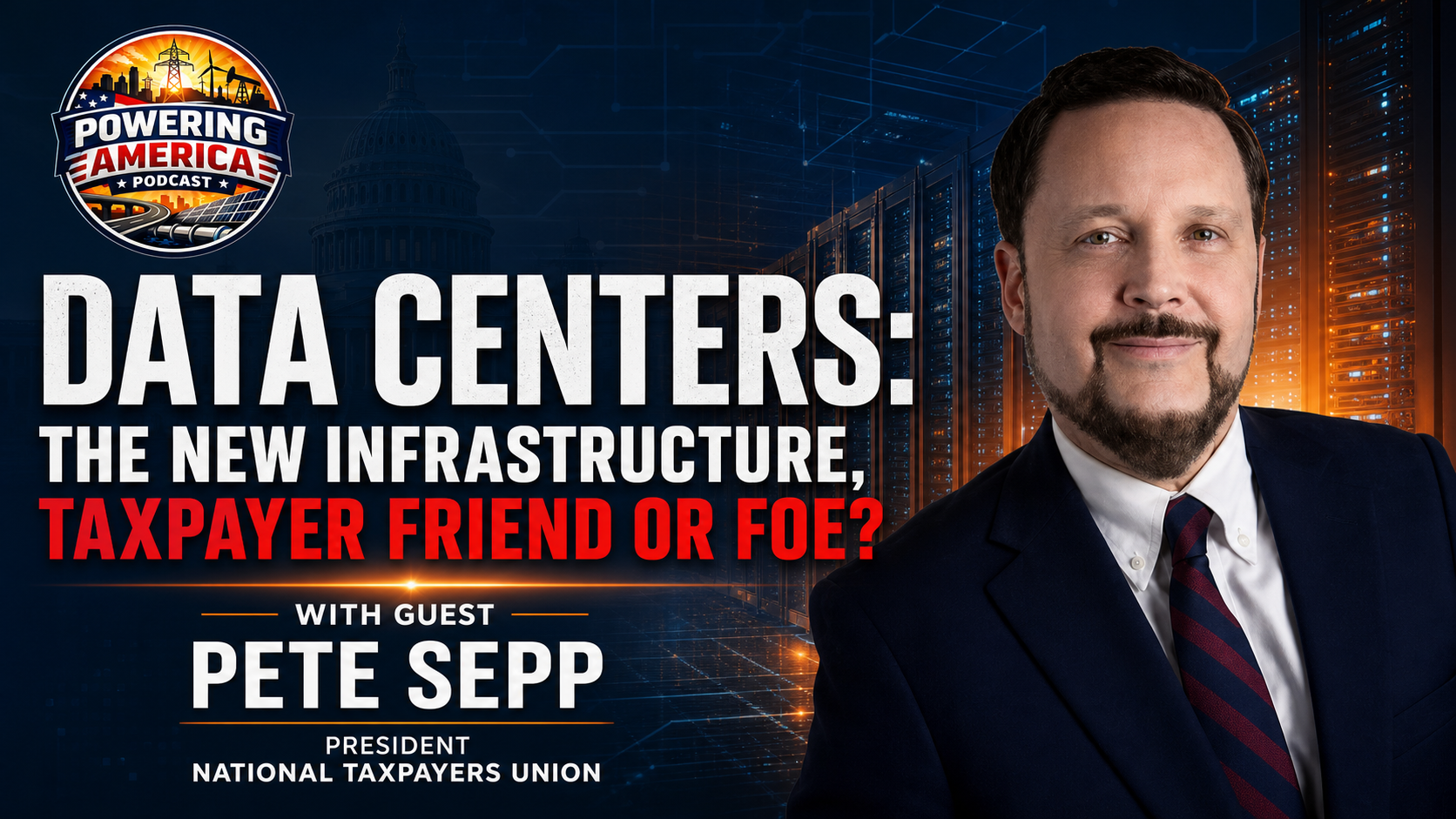 Powering America Podcast episode featuring Pete Sepp discussing Pete Sepp of National Taxpayers Union on Powering America Podcast: Data Centers: The New Infr…